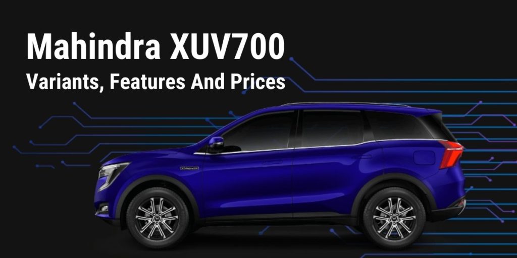 Mahindra XUV700 Variant-wise features and prices