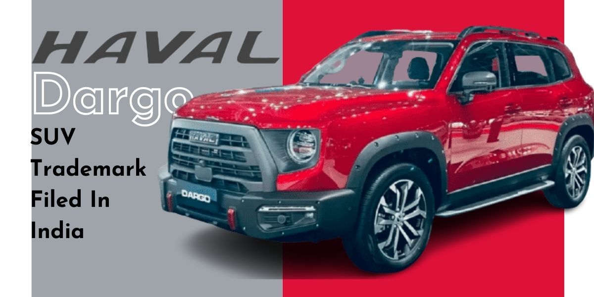 Haval Dargo SUV trademark filed in India