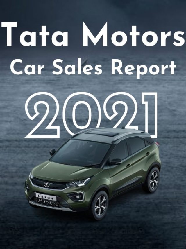 Tata Motors Car Sales Report: 2021 - Auto-Dive India